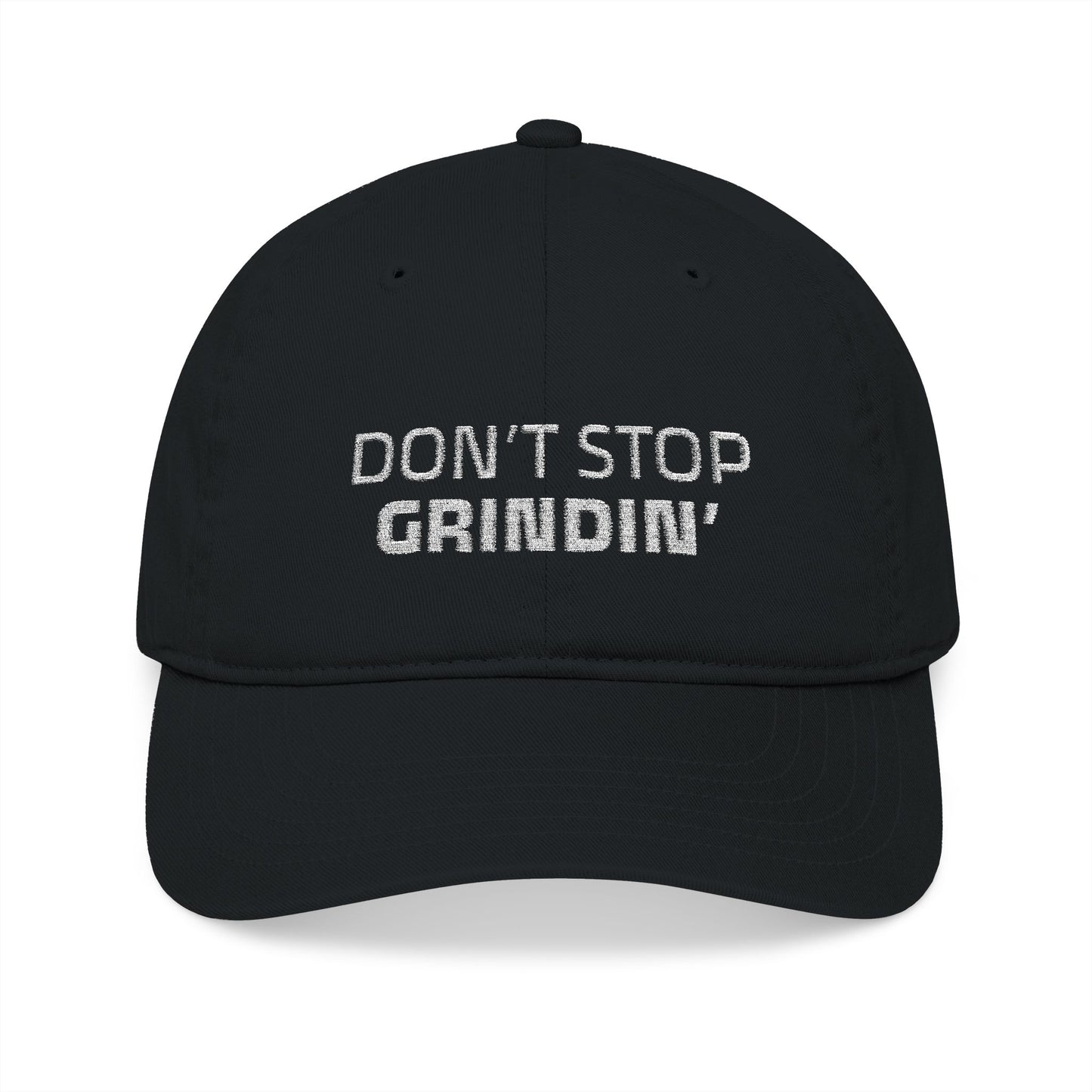 "Don't Stop Grindin'" Organic Embroidered Baseball Cap - Keep Grinding! Stylish & Eco-Friendly Hat for Outdoor Activities, Gifts, Everyday Wear