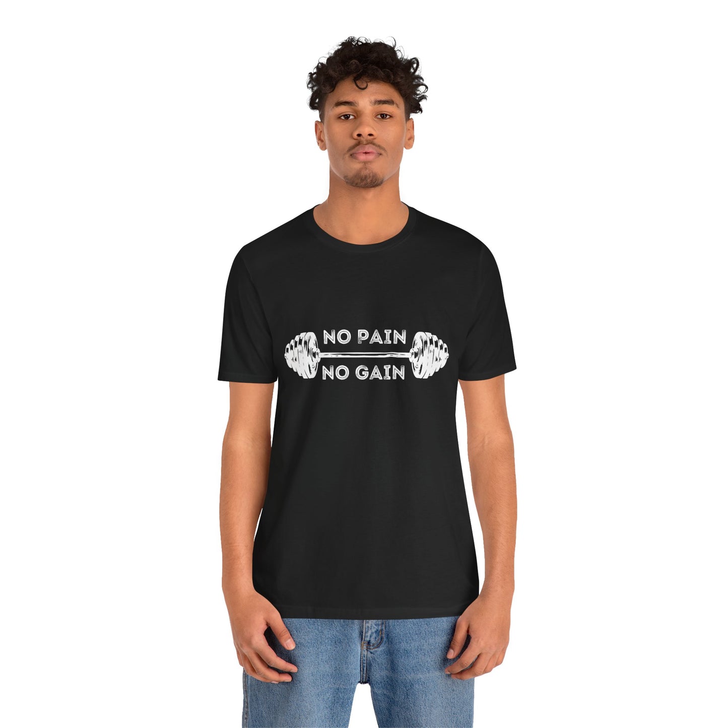 No Pain No Gain Tshirt - Unisex Jersey Short Sleeve Tee