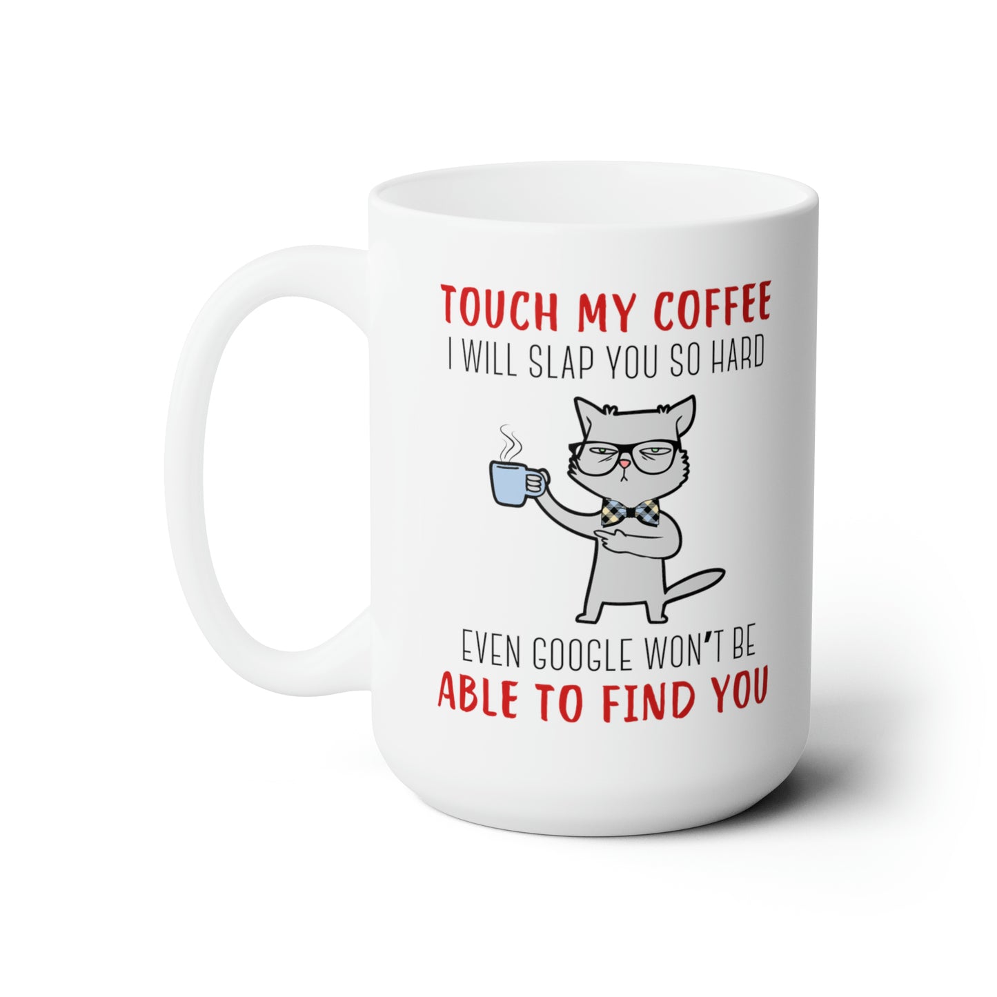 Ceramic Mug 15oz - Funny Coffee Mug