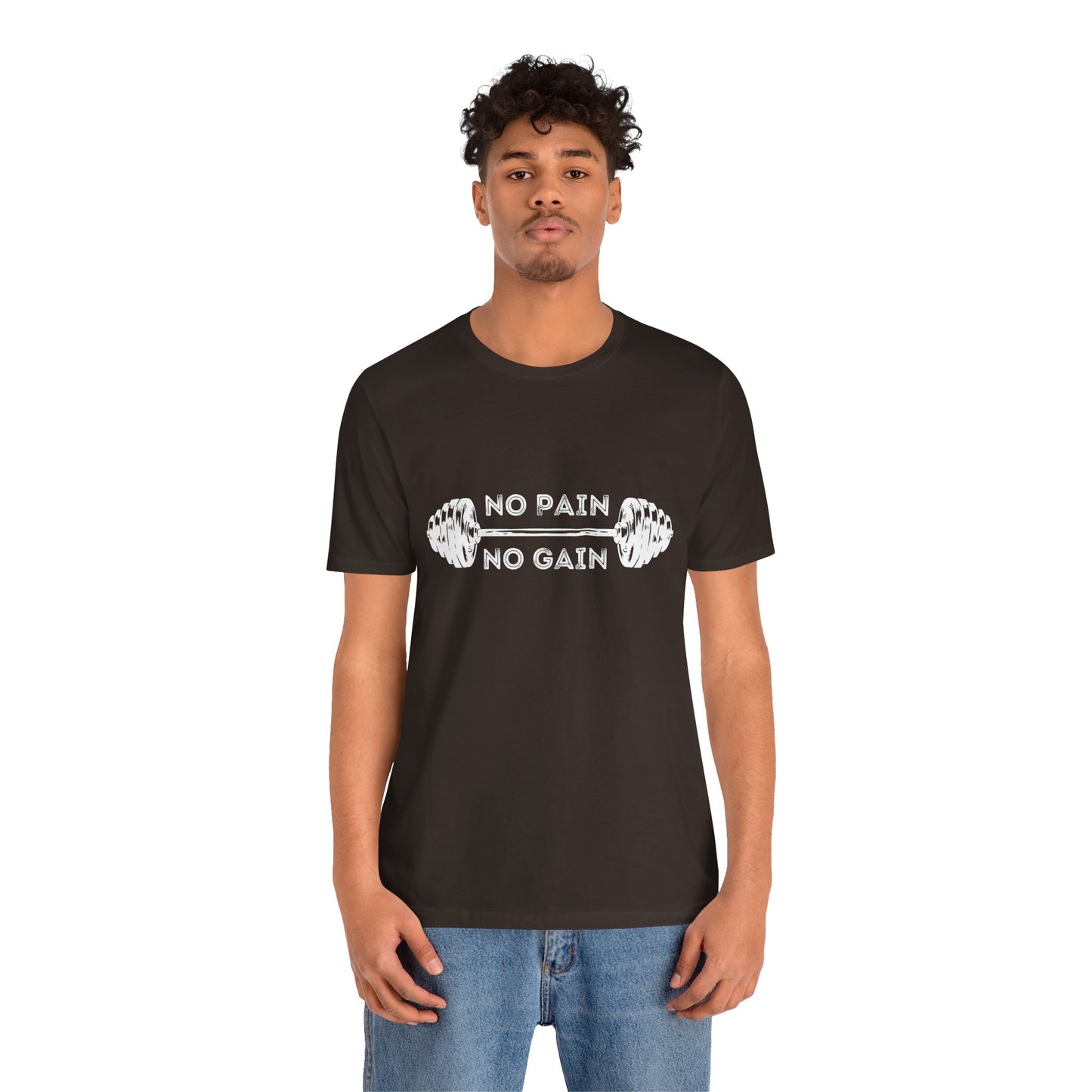 No Pain No Gain Tshirt - Unisex Jersey Short Sleeve Tee