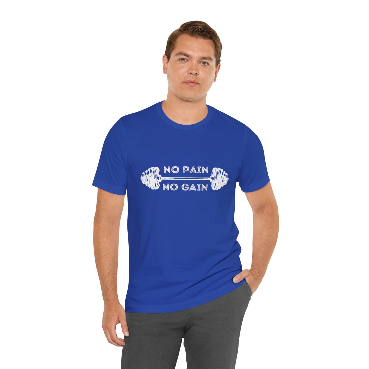 No Pain No Gain Tshirt - Unisex Jersey Short Sleeve Tee