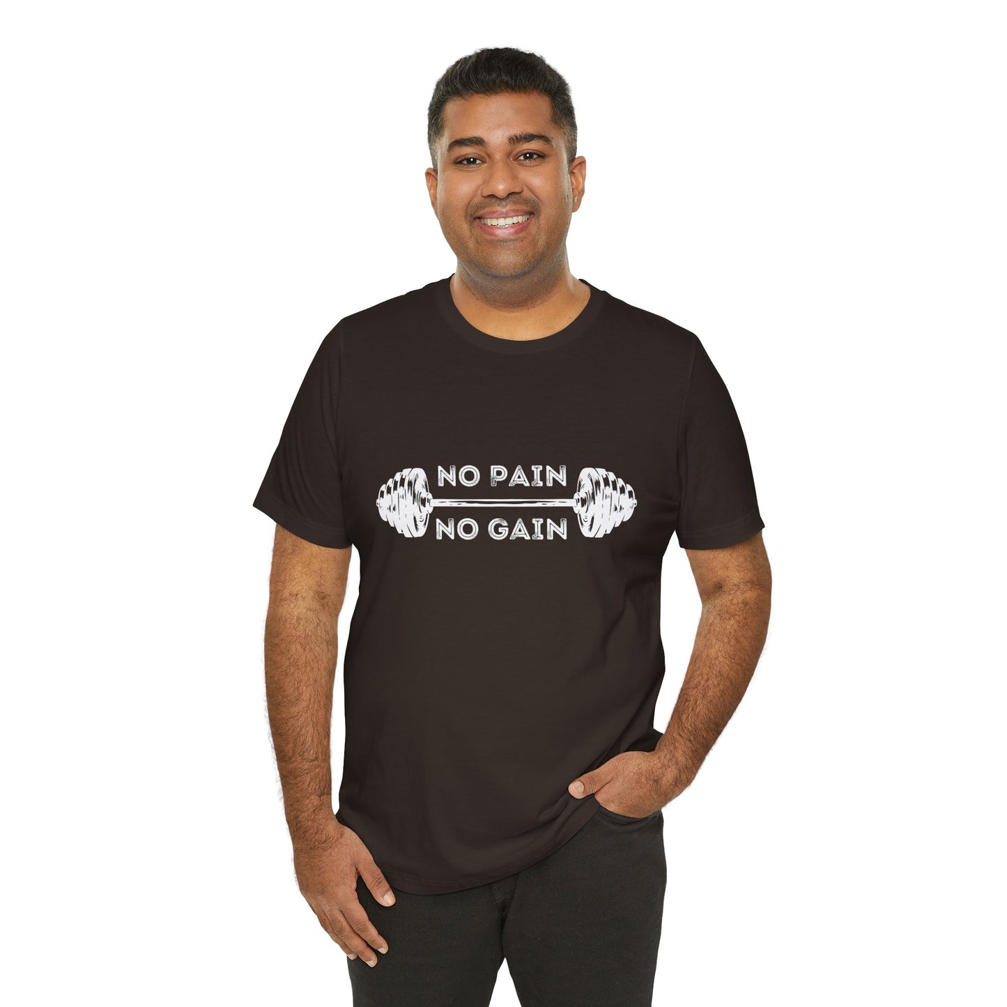 No Pain No Gain Tshirt - Unisex Jersey Short Sleeve Tee