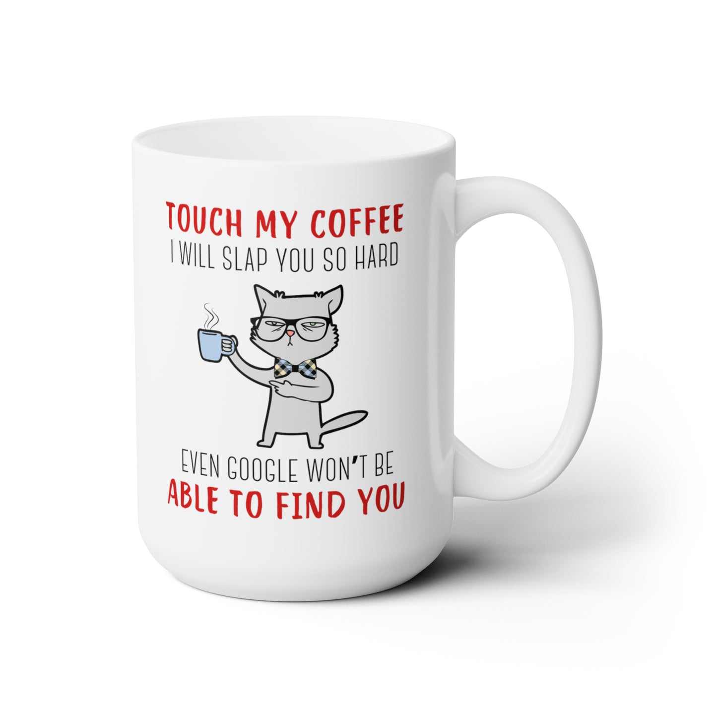 Ceramic Mug 15oz - Funny Coffee Mug