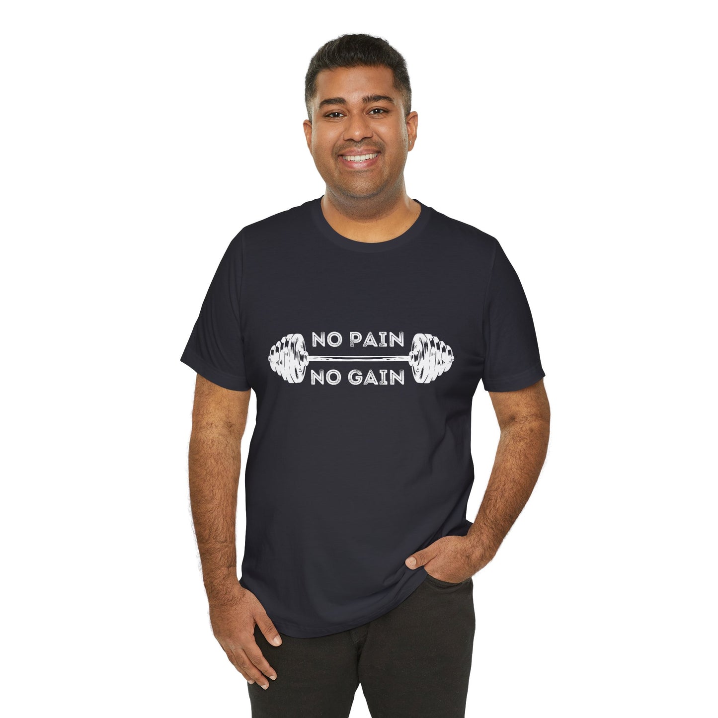 No Pain No Gain Tshirt - Unisex Jersey Short Sleeve Tee