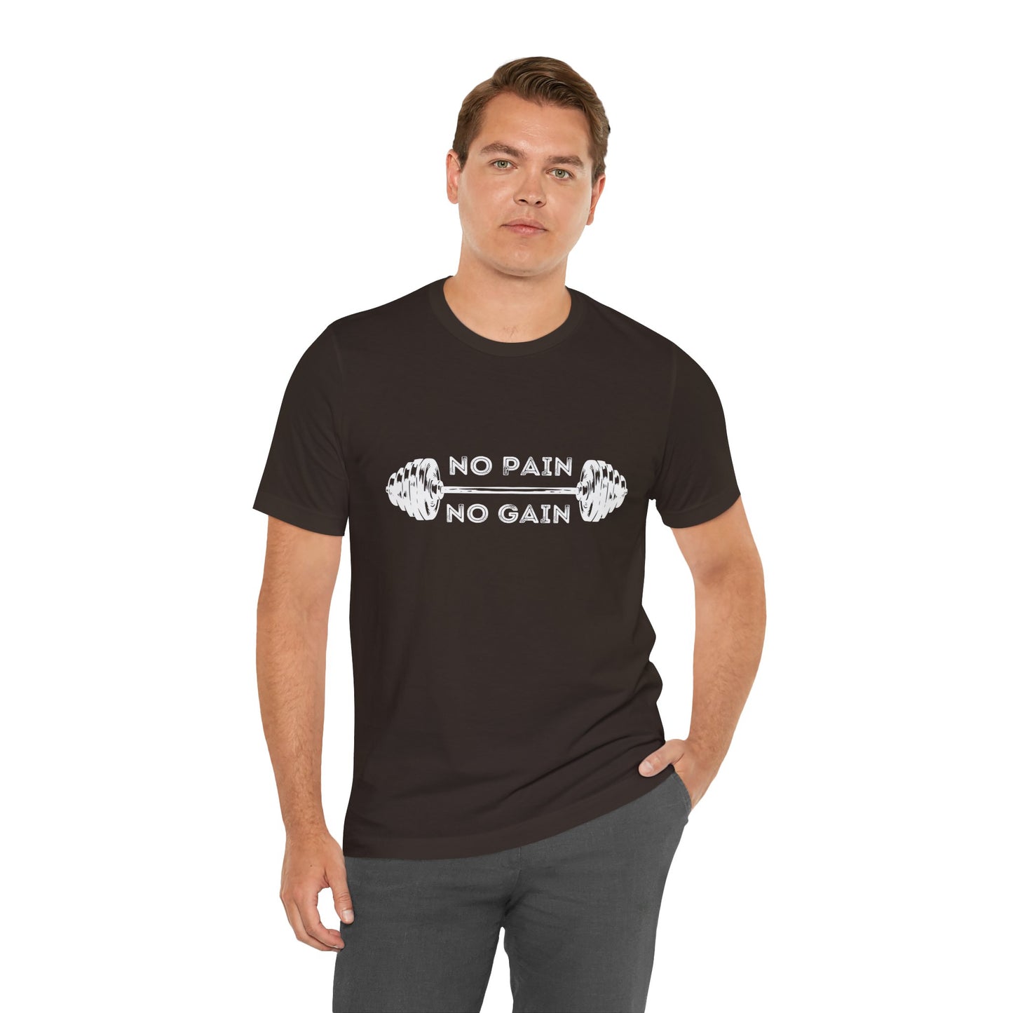 No Pain No Gain Tshirt - Unisex Jersey Short Sleeve Tee