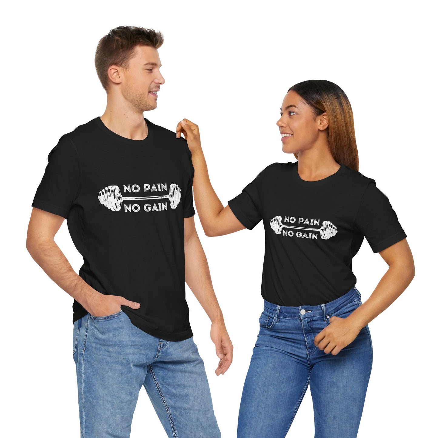 No Pain No Gain Tshirt - Unisex Jersey Short Sleeve Tee