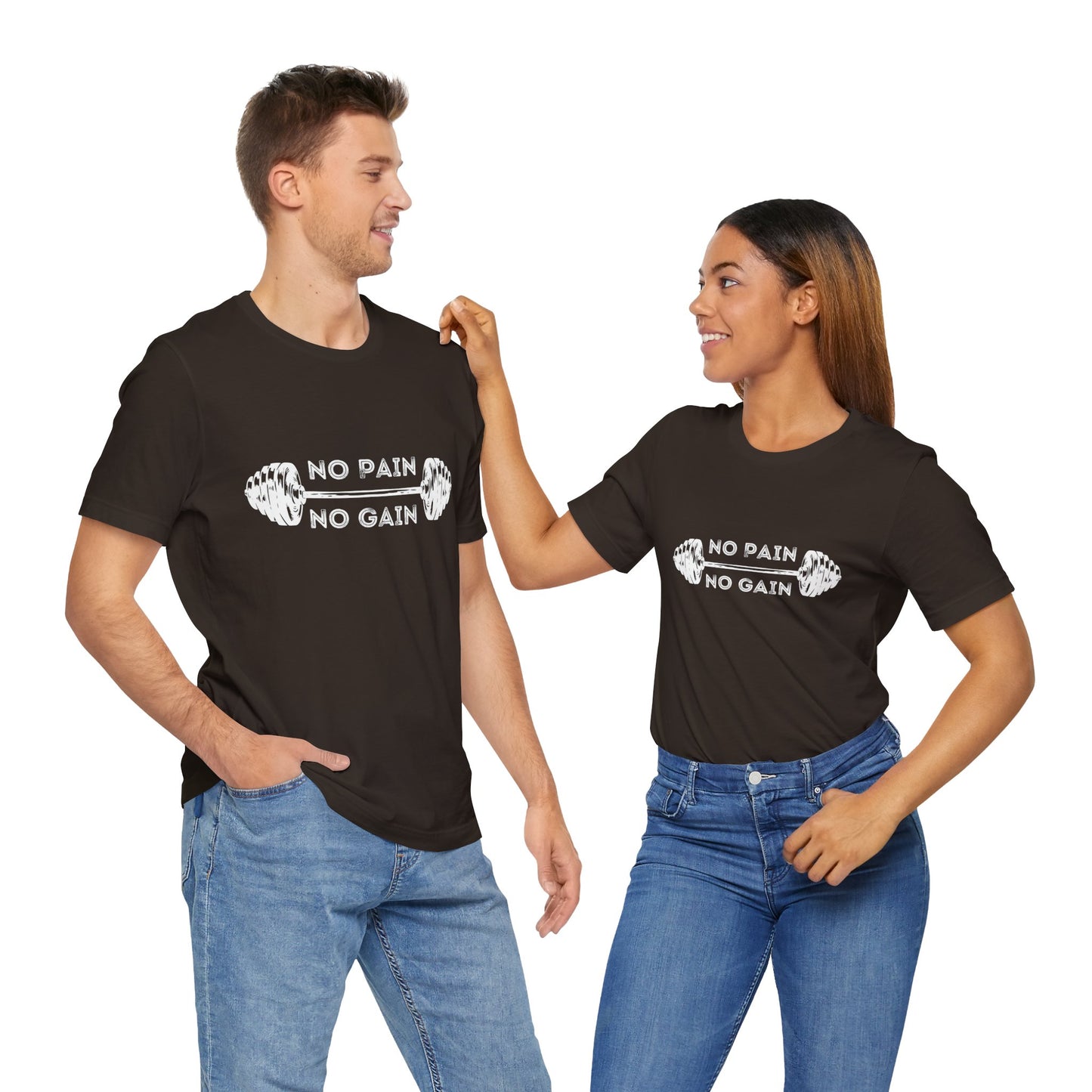 No Pain No Gain Tshirt - Unisex Jersey Short Sleeve Tee