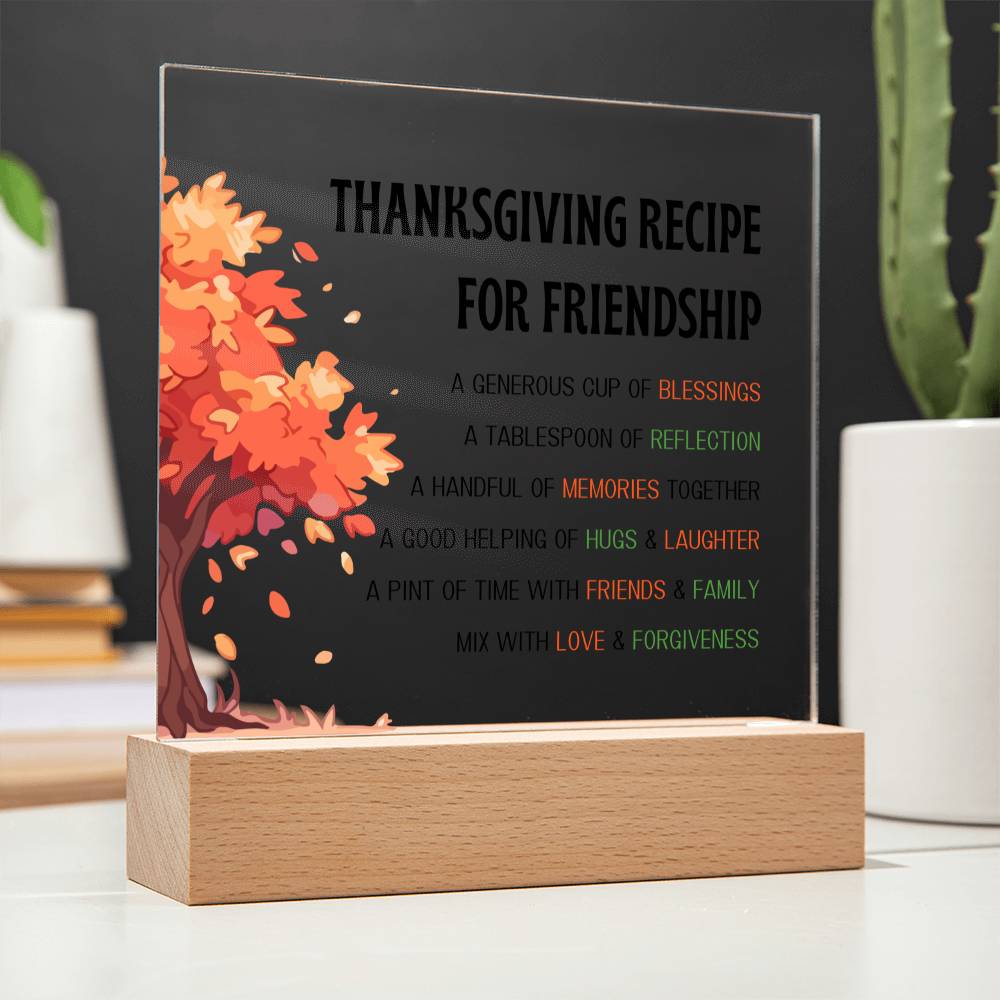 Thanksgiving Recipe for Friendship Gift - Square Acrylic Plaque - with or without LED base