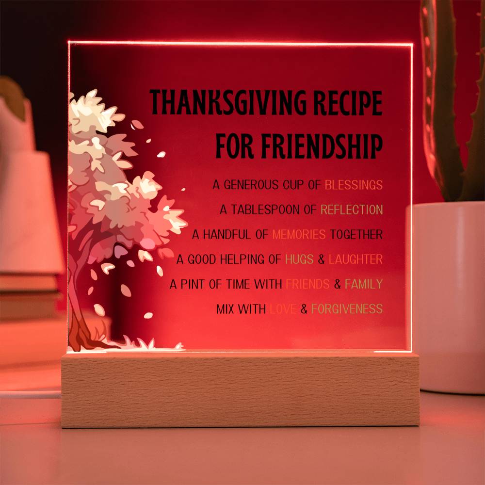 Thanksgiving Recipe for Friendship Gift - Square Acrylic Plaque - with or without LED base