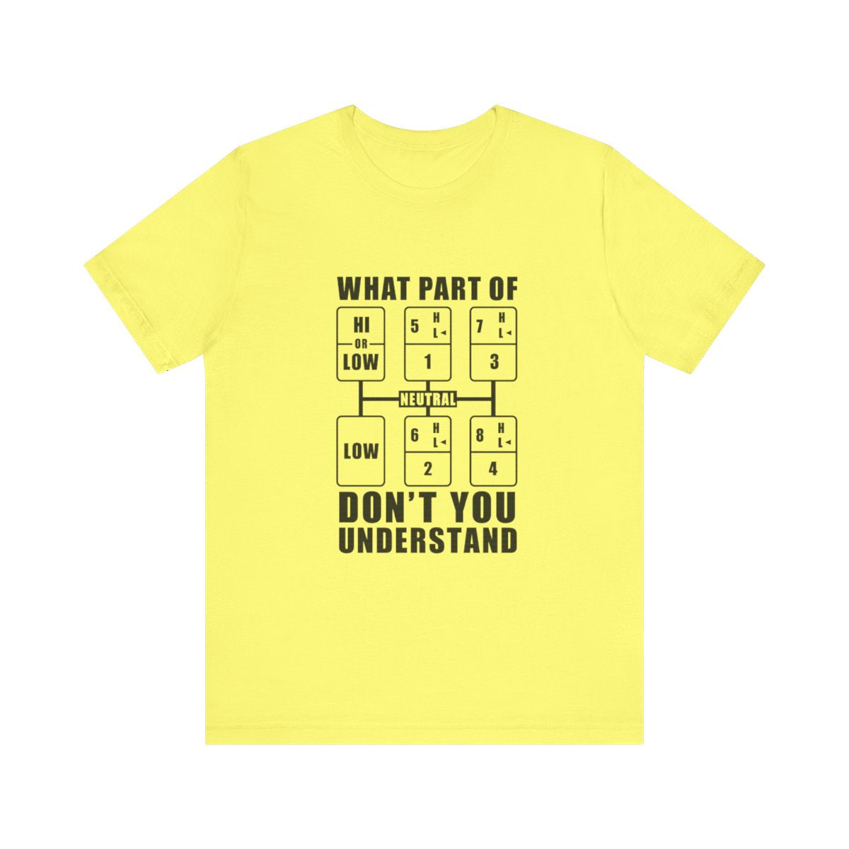 "What part of, don't you understand" T-shirt, Unisex Jersey Short Sleeve Tee, T-shirt for trucker, Truck Driver Gift